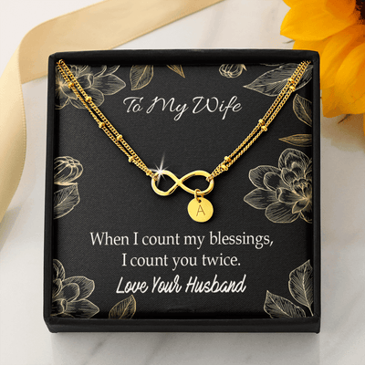 To My Wife When I Count My Blessing Infinity Bracelet With Initial Charms - Infinity Bracelet