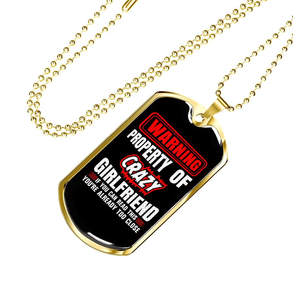 To My Girlfriend Property of Crazy Girlfriend Necklace Stainless Steel or 18k Gold Dog Tag 24" Chain - Luxury Love Messages Dog Tag Gifts For Man, Woman