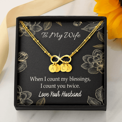 To My Wife When I Count My Blessing Infinity Bracelet With Initial Charms - Infinity Bracelet