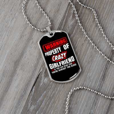 To My Girlfriend Property of Crazy Girlfriend Necklace Stainless Steel or 18k Gold Dog Tag 24" Chain - Luxury Love Messages Dog Tag Gifts For Man, Woman