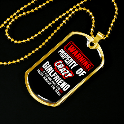 To My Girlfriend Property of Crazy Girlfriend Necklace Stainless Steel or 18k Gold Dog Tag 24" Chain - Luxury Love Messages Dog Tag Gifts For Man, Woman