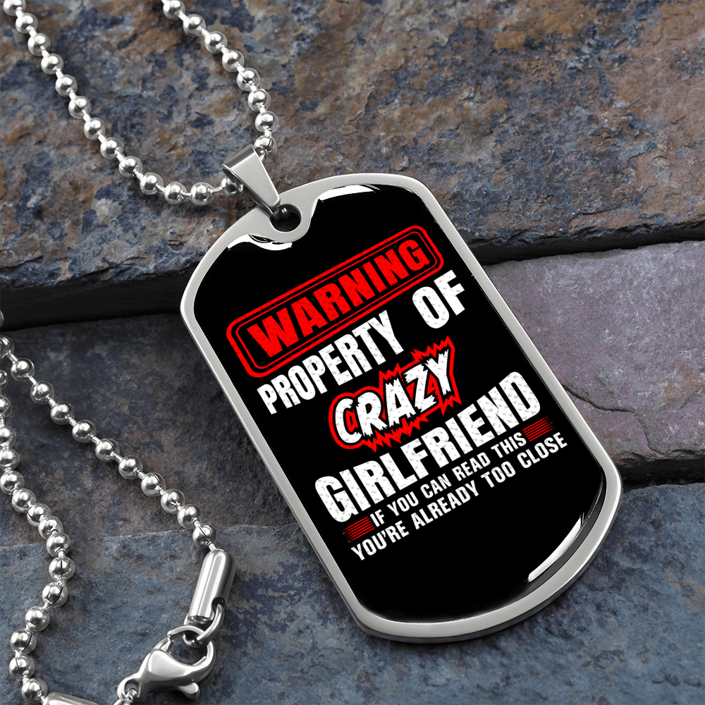 To My Girlfriend Property of Crazy Girlfriend Necklace Stainless Steel or 18k Gold Dog Tag 24" Chain - Luxury Love Messages Dog Tag Gifts For Man, Woman