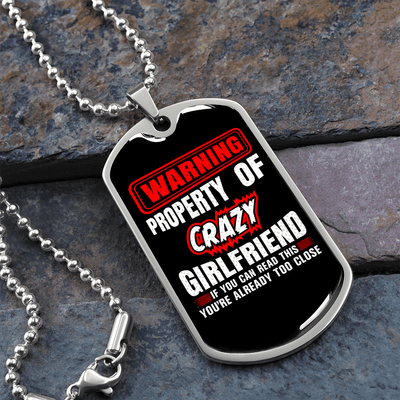 To My Girlfriend Property of Crazy Girlfriend Necklace Stainless Steel or 18k Gold Dog Tag 24" Chain - Luxury Love Messages Dog Tag Gifts For Man, Woman
