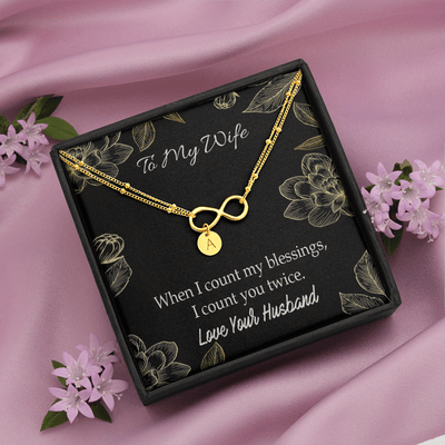To My Wife When I Count My Blessing Infinity Bracelet With Initial Charms - Infinity Bracelet