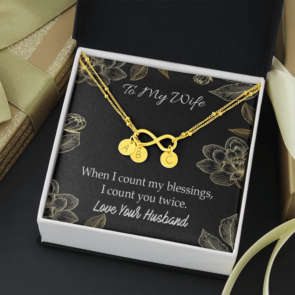 To My Wife When I Count My Blessing Infinity Bracelet With Initial Charms - Infinity Bracelet
