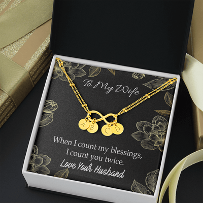 To My Wife When I Count My Blessing Infinity Bracelet With Initial Charms - Infinity Bracelet