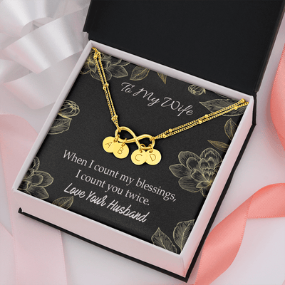 To My Wife When I Count My Blessing Infinity Bracelet With Initial Charms - Infinity Bracelet