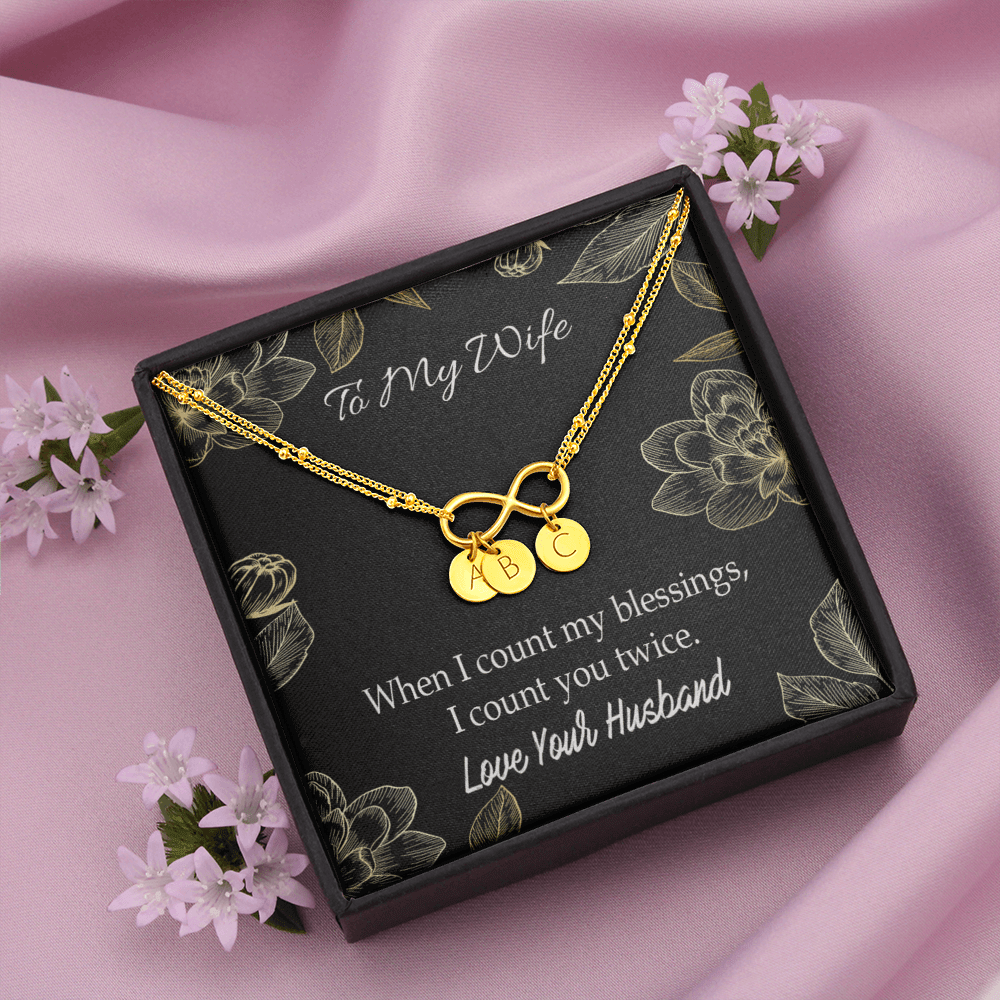 To My Wife When I Count My Blessing Infinity Bracelet With Initial Charms - Infinity Bracelet