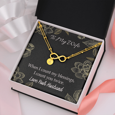 To My Wife When I Count My Blessing Infinity Bracelet With Initial Charms - Infinity Bracelet