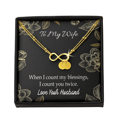 To My Wife When I Count My Blessing Infinity Bracelet With Initial Charms - Infinity Bracelet