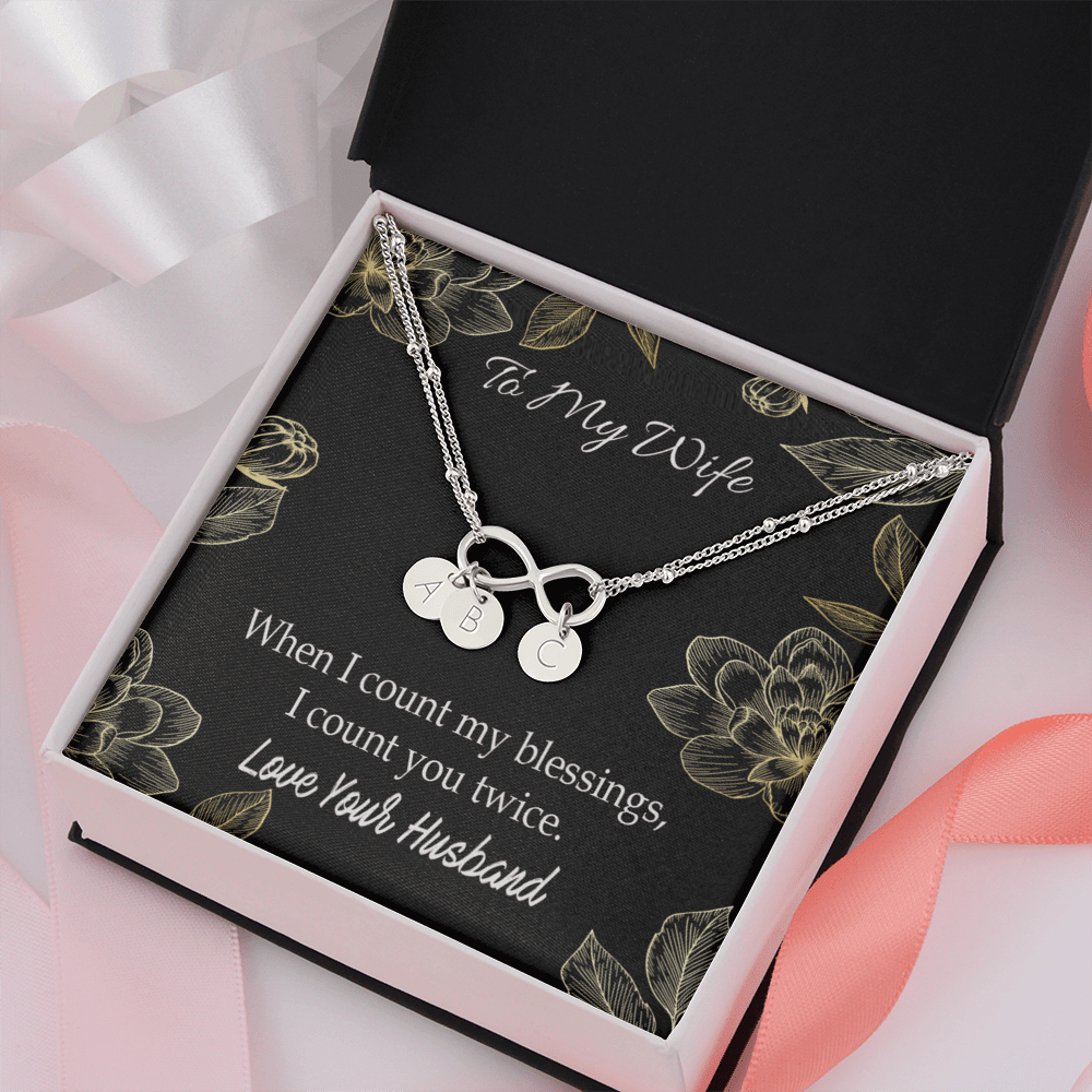 To My Wife When I Count My Blessing Infinity Bracelet With Initial Charms - Infinity Bracelet