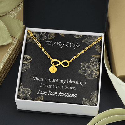 To My Wife When I Count My Blessing Infinity Bracelet With Initial Charms - Infinity Bracelet