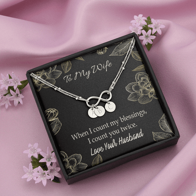 To My Wife When I Count My Blessing Infinity Bracelet With Initial Charms - Infinity Bracelet