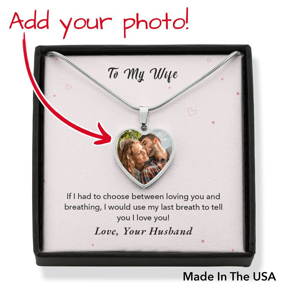 Personalized To My Wife If I Had To Choose Stainless Steel or 18k Gold Heart Pendant Necklace Jewelry Gift  - Photo Upload Cards