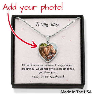 Personalized To My Wife If I Had To Choose Stainless Steel or 18k Gold Heart Pendant Necklace Jewelry Gift  - Photo Upload Cards