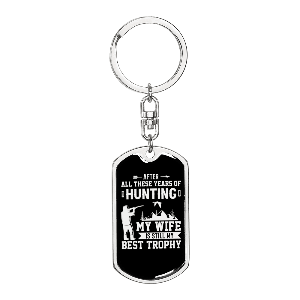 Hunting Wife Best Throphy Keychain Stainless Steel or 18k Gold Dog Tag Keyring - Dog Tag with Swivel Keychain