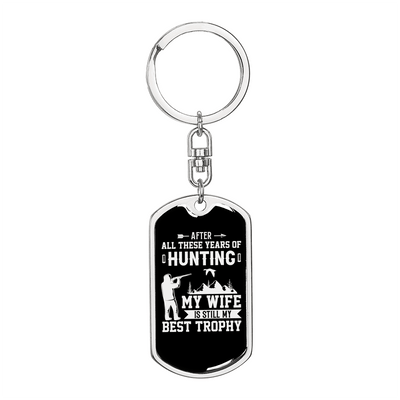 Hunting Wife Best Throphy Keychain Stainless Steel or 18k Gold Dog Tag Keyring - Dog Tag with Swivel Keychain