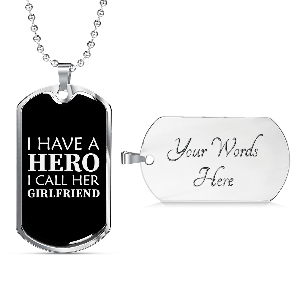 To My Girlfriend I Have A Hero I Call Her Girlfriend Necklace Stainless Steel or 18k Gold Dog Tag 24" Chain - Luxury Love Messages Dog Tag Gifts For Man, Woman