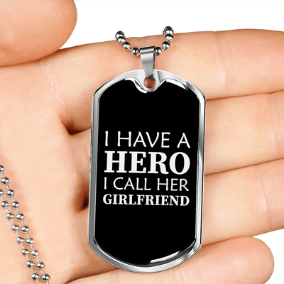 To My Girlfriend I Have A Hero I Call Her Girlfriend Necklace Stainless Steel or 18k Gold Dog Tag 24" Chain - Luxury Love Messages Dog Tag Gifts For Man, Woman