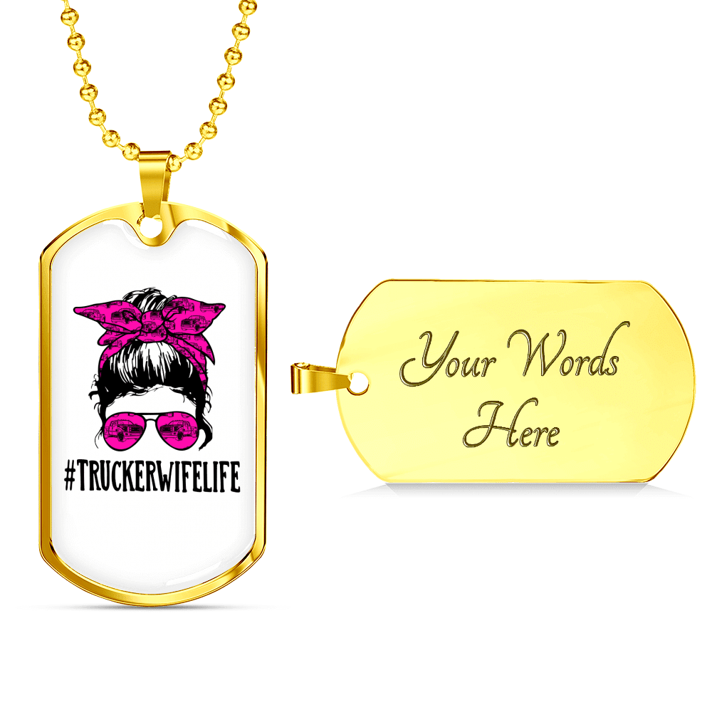 Trucker Wife Life Dog Tag Stainless Steel or 18k Gold 24" Chain - Luxury Love Messages Dog Tag Gifts For Man, Woman