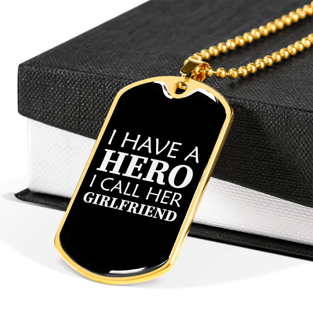 To My Girlfriend I Have A Hero I Call Her Girlfriend Necklace Stainless Steel or 18k Gold Dog Tag 24" Chain - Luxury Love Messages Dog Tag Gifts For Man, Woman