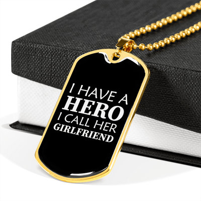 To My Girlfriend I Have A Hero I Call Her Girlfriend Necklace Stainless Steel or 18k Gold Dog Tag 24" Chain - Luxury Love Messages Dog Tag Gifts For Man, Woman