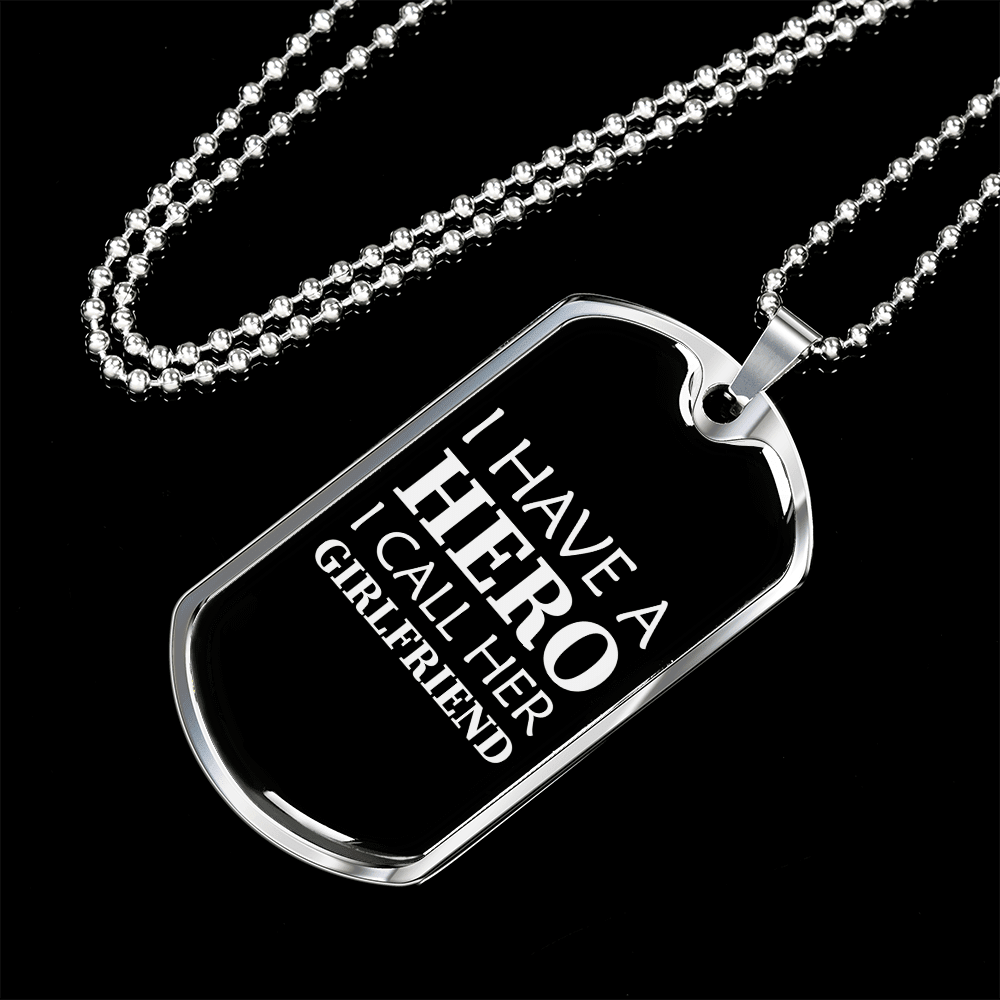 To My Girlfriend I Have A Hero I Call Her Girlfriend Necklace Stainless Steel or 18k Gold Dog Tag 24" Chain - Luxury Love Messages Dog Tag Gifts For Man, Woman