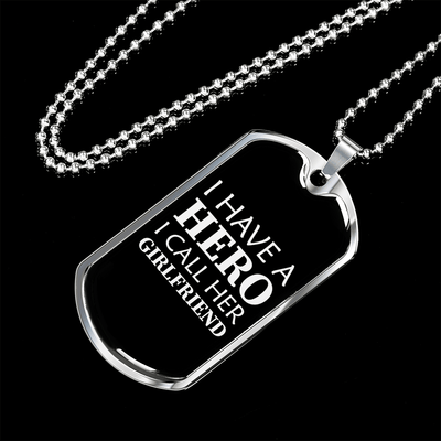 To My Girlfriend I Have A Hero I Call Her Girlfriend Necklace Stainless Steel or 18k Gold Dog Tag 24" Chain - Luxury Love Messages Dog Tag Gifts For Man, Woman