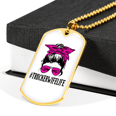 Trucker Wife Life Dog Tag Stainless Steel or 18k Gold 24" Chain - Luxury Love Messages Dog Tag Gifts For Man, Woman