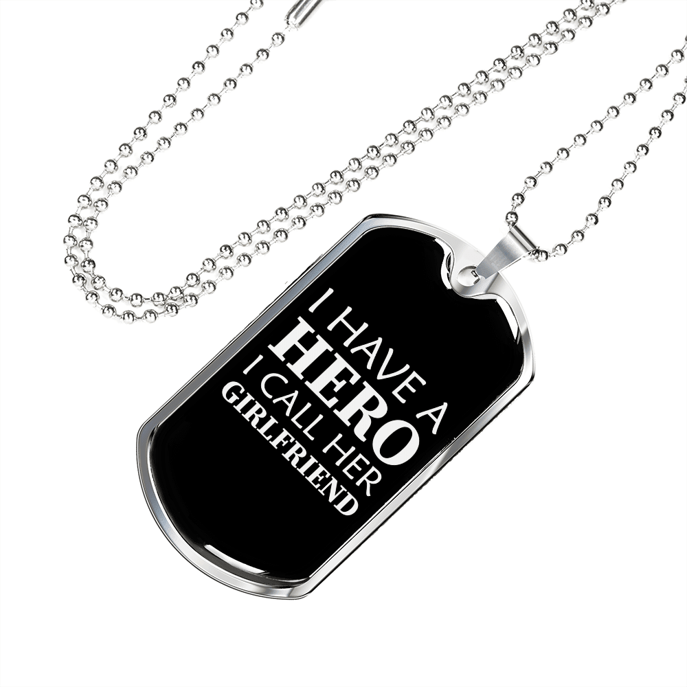 To My Girlfriend I Have A Hero I Call Her Girlfriend Necklace Stainless Steel or 18k Gold Dog Tag 24" Chain - Luxury Love Messages Dog Tag Gifts For Man, Woman