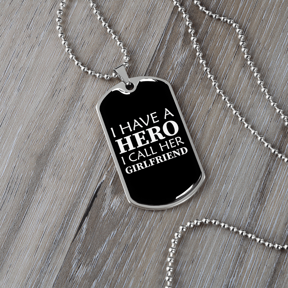 To My Girlfriend I Have A Hero I Call Her Girlfriend Necklace Stainless Steel or 18k Gold Dog Tag 24" Chain - Luxury Love Messages Dog Tag Gifts For Man, Woman