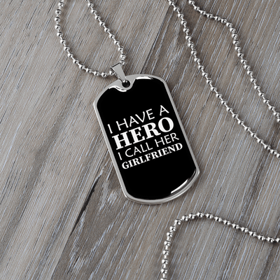 To My Girlfriend I Have A Hero I Call Her Girlfriend Necklace Stainless Steel or 18k Gold Dog Tag 24" Chain - Luxury Love Messages Dog Tag Gifts For Man, Woman