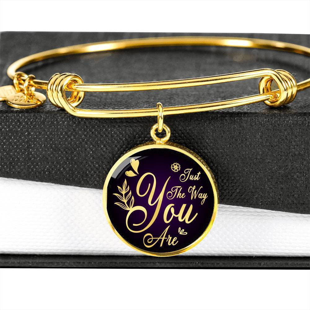 Daughter Gift Girlfriend Gift Just The Way You Are Bracelet Bracelet Stainless Steel or 18k Gold" - Luxury Circle Pendant Bangle Bracelet Meanful Gift Idea For Her/Him