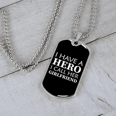 To My Girlfriend I Have A Hero I Call Her Girlfriend Necklace Stainless Steel or 18k Gold Dog Tag 24" Chain - Luxury Love Messages Dog Tag Gifts For Man, Woman