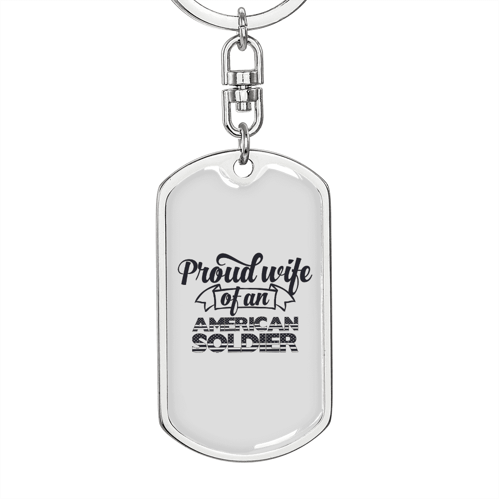 To My Wife  Proud Wife of an American Soldier Keychain Stainless Steel or 18k Gold Dog Tag Keyring - Dog Tag with Swivel Keychain