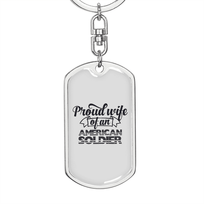 To My Wife  Proud Wife of an American Soldier Keychain Stainless Steel or 18k Gold Dog Tag Keyring - Dog Tag with Swivel Keychain