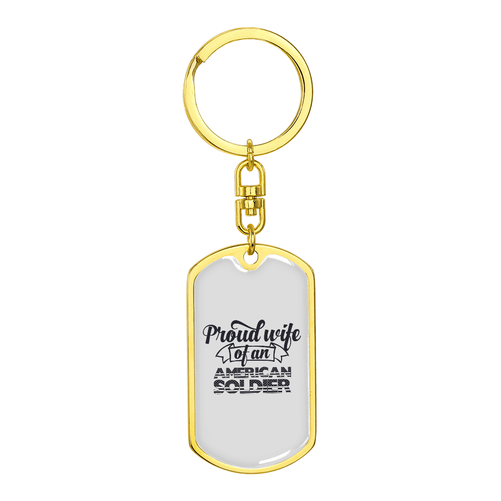 To My Wife  Proud Wife of an American Soldier Keychain Stainless Steel or 18k Gold Dog Tag Keyring - Dog Tag with Swivel Keychain