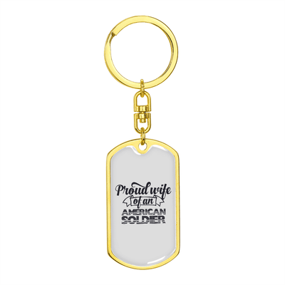To My Wife  Proud Wife of an American Soldier Keychain Stainless Steel or 18k Gold Dog Tag Keyring - Dog Tag with Swivel Keychain