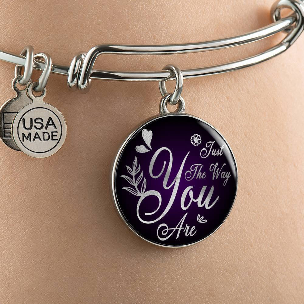 Daughter Gift Girlfriend Gift Just The Way You Are Bracelet Bracelet Stainless Steel or 18k Gold" - Luxury Circle Pendant Bangle Bracelet Meanful Gift Idea For Her/Him