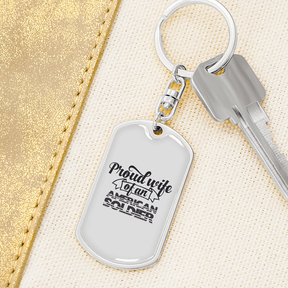 To My Wife  Proud Wife of an American Soldier Keychain Stainless Steel or 18k Gold Dog Tag Keyring - Dog Tag with Swivel Keychain