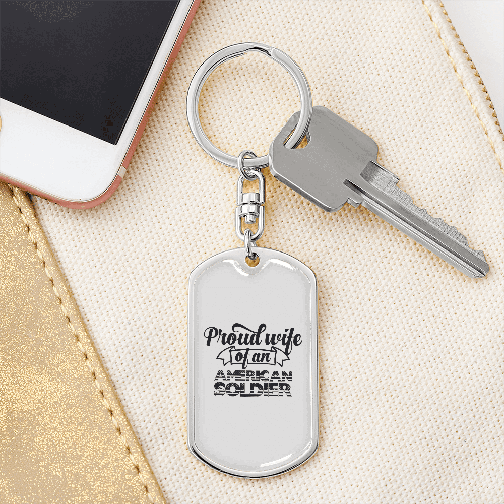 To My Wife  Proud Wife of an American Soldier Keychain Stainless Steel or 18k Gold Dog Tag Keyring - Dog Tag with Swivel Keychain