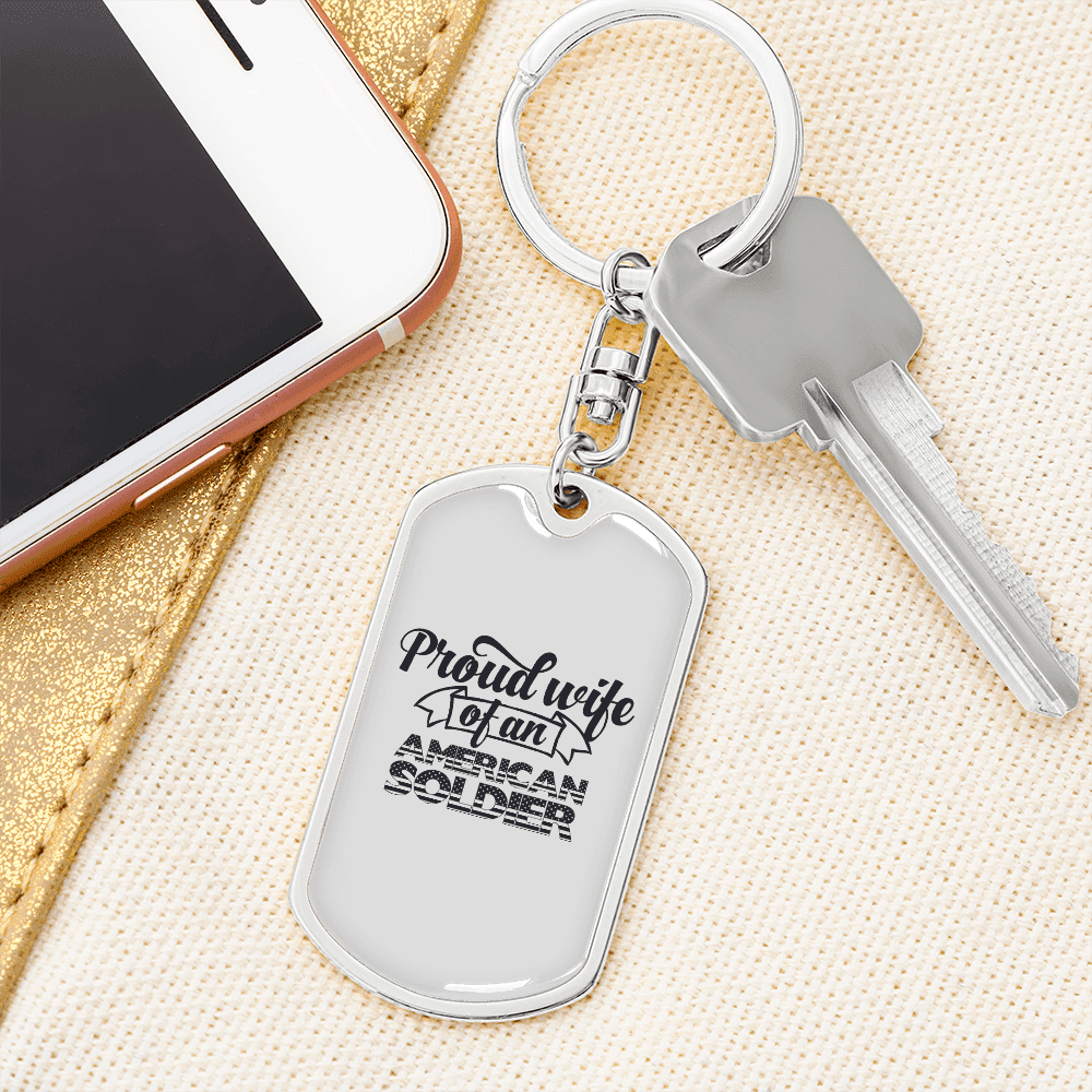 To My Wife  Proud Wife of an American Soldier Keychain Stainless Steel or 18k Gold Dog Tag Keyring - Dog Tag with Swivel Keychain