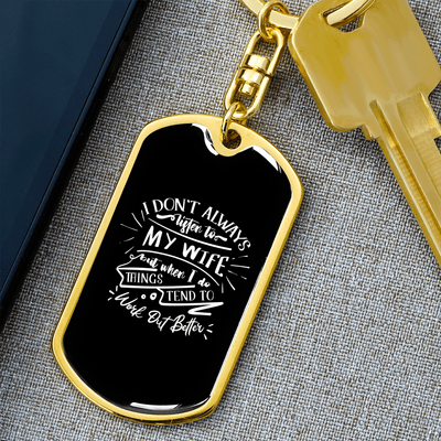 To My Wife  Work Out Better Keychain Stainless Steel or 18k Gold Dog Tag Keyring - Dog Tag with Swivel Keychain