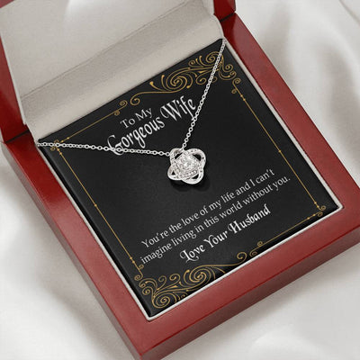 To My Wife You�Re The Love Of My Life Wife Infinity Knot Necklace Keepsake Message Card Stainless Steel Cz Pendant - Luxury Love Knot Necklace Meanful Gift Idea For Her/Him