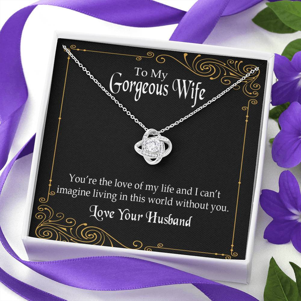 To My Wife You�Re The Love Of My Life Wife Infinity Knot Necklace Keepsake Message Card Stainless Steel Cz Pendant - Luxury Love Knot Necklace Meanful Gift Idea For Her/Him