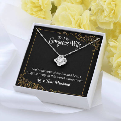 To My Wife You�Re The Love Of My Life Wife Infinity Knot Necklace Keepsake Message Card Stainless Steel Cz Pendant - Luxury Love Knot Necklace Meanful Gift Idea For Her/Him