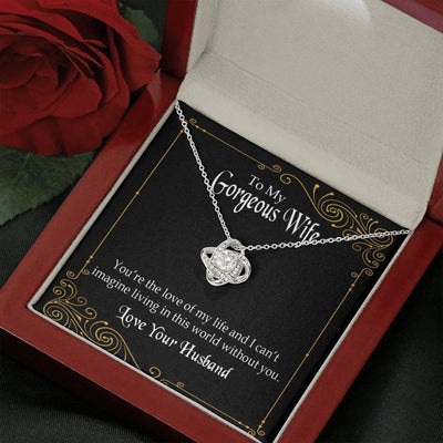 To My Wife You�Re The Love Of My Life Wife Infinity Knot Necklace Keepsake Message Card Stainless Steel Cz Pendant - Luxury Love Knot Necklace Meanful Gift Idea For Her/Him