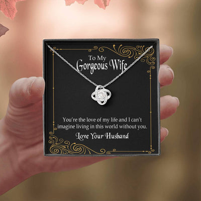 To My Wife You�Re The Love Of My Life Wife Infinity Knot Necklace Keepsake Message Card Stainless Steel Cz Pendant - Luxury Love Knot Necklace Meanful Gift Idea For Her/Him