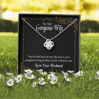 To My Wife You�Re The Love Of My Life Wife Infinity Knot Necklace Keepsake Message Card Stainless Steel Cz Pendant - Luxury Love Knot Necklace Meanful Gift Idea For Her/Him