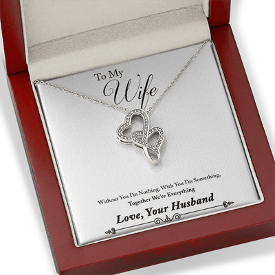 To My Wife Without You I'm Nothing Double Hearts Necklace Message Card - Double Hearts Necklace